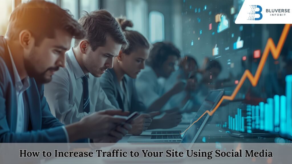 How to Increase Traffic to Your Site Using Social Media